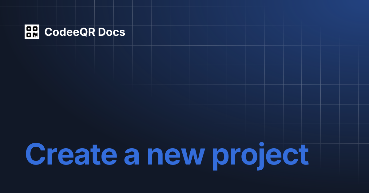 Create a new project | CodeeQR Docs